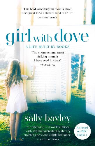 Бумажная книга «Girl With Dove: A Life Built by Books», автор Салли Бэйли - фото №1