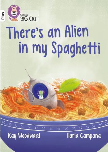 Бумажная книга «There’s an Alien in my Spaghetti: Band 10+/White Plus», автор Кей Вудворд - фото №1