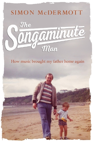 Бумажная книга «The Songaminute Man: How Music Brought My Father Home Again», автор Саймон Макдермотт - фото №1