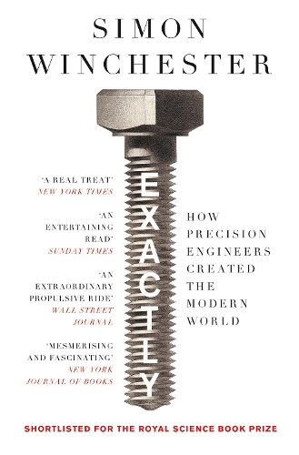 Бумажная книга «Exactly: How Precision Engineers Created the Modern World», автор Саймон Винчестер - фото №1