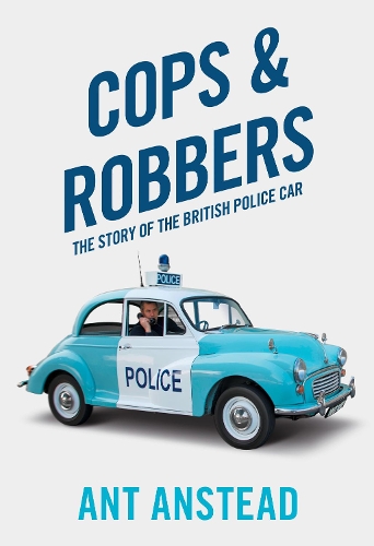 Бумажная книга «Cops and Robbers: The Story of the British Police Car», автор Ант Анстед - фото №1