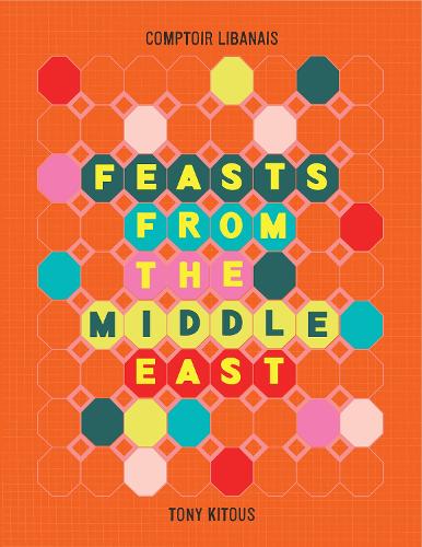 Паперова книга «Feasts From the Middle East», автор Тоні Кітоус - фото №1