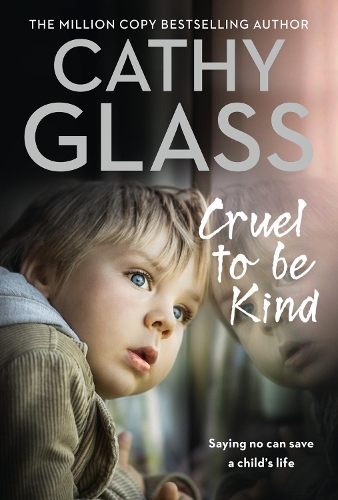 Бумажная книга «Cruel to Be Kind: Saying No Can Save a Child’s Life», автор Кэти Гласс - фото №1