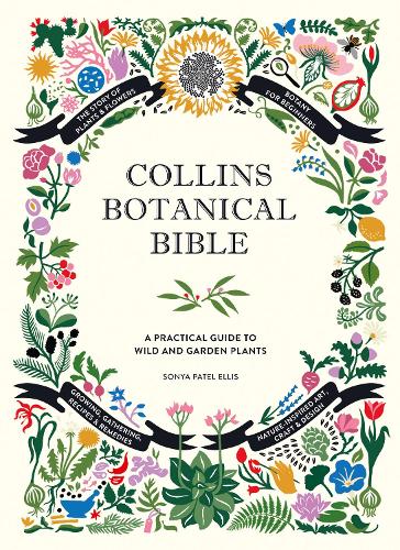 Бумажная книга «Collins Botanical Bible: A Practical Guide to Wild and Garden Plants», автор Соня Патель Эллис - фото №1
