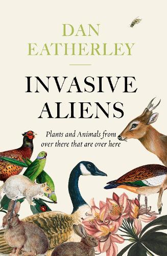 Бумажная книга «Invasive Aliens: The Plants and Animals from Over There That are Over Here», автор Дэн Итерли - фото №1
