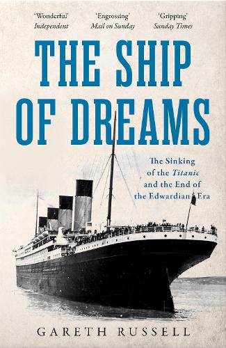 Paper book «The Ship of Dreams: The Sinking of the “Titanic” and the End of the Edwardian Era», author Гарет Рассел / Гарет Рассел /  - фото №1
