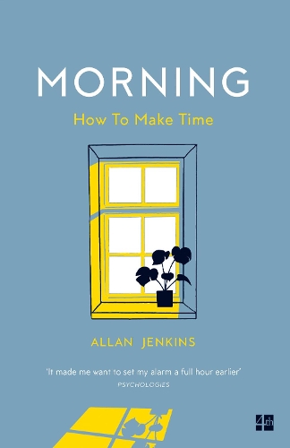 Паперова книга «Morning: How to Make Time», автор Аллан Дженкінс - фото №1