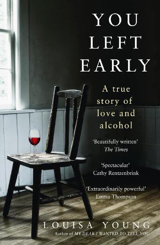 Бумажная книга «You Left Early: A True Story of Love and Alcohol», автор Луиза Янг - фото №1