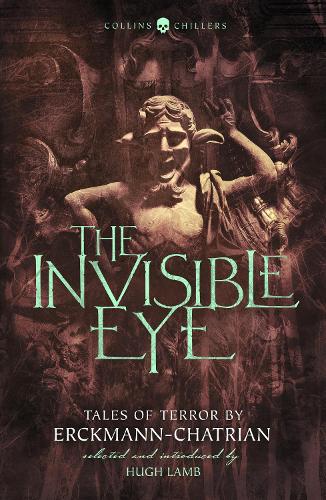 Бумажная книга «The Invisible Eye: Tales of Terror by Emile Erckmann and Louis Alexandre Chatrian», авторов Эмиль Эркман, Луи Александр Шатриан - фото №1
