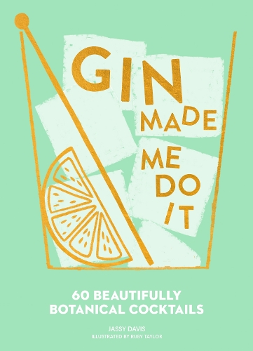 Паперова книга «Gin Made Me Do It: 60 Beautifully Botanical Cocktails», автор Джасі Девіс - фото №1