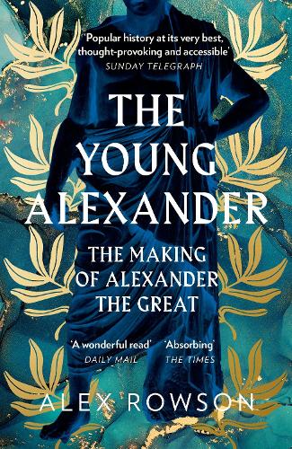 Паперова книга «The Young Alexander: The Making of Alexander the Great», автор Алекс Роусон - фото №1