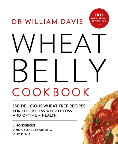 Бумажная книга «Wheat Belly Cookbook: 150 Delicious Wheat-Free Recipes for Effortless Weight Loss and Optimum Health», автор Уильям Дэвис - фото №1