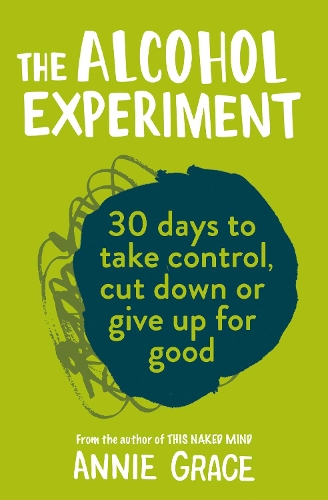 Бумажная книга «The Alcohol Experiment: How to Take Control of Your Drinking and Enjoy Being Sober for Good», автор Энни Грейс - фото №1