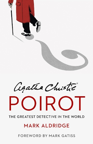 Бумажная книга «Agatha Christie’s Poirot: The Greatest Detective in the World», автор Марк Олдридж - фото №1