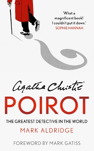 Бумажная книга «Agatha Christie’s Poirot: The Greatest Detective in the World», автор Марк Олдридж - фото №1