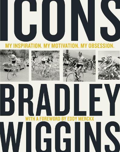 Паперова книга «Icons: My Inspiration. My Motivation. My Obsession.», автор Бредлі Віггінс - фото №1