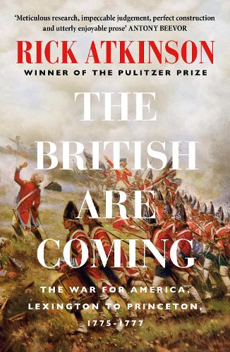 Бумажная книга «The British Are Coming: The War for America 1775 -1777», автор Рик Аткинсон - фото №1