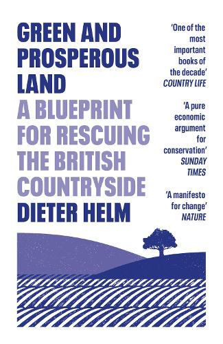 Бумажная книга «Green and Prosperous Land: A Blueprint for Rescuing the British Countryside», автор Дитер Хельм - фото №1