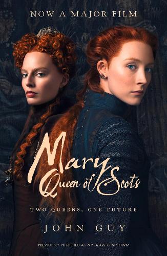 Бумажная книга «Mary Queen of Scots: Film Tie-in», автор Джон Гай - фото №1