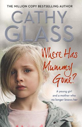 Бумажная книга «Where Has Mummy Gone?: A Young Girl and a Mother Who No Longer Knows Her», автор Кэти Гласс - фото №1