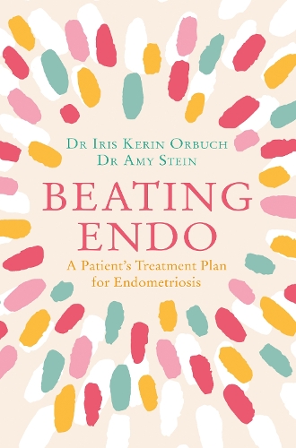 Паперова книга «Beating Endo: A Patient’s Treatment Plan for Endometriosis», авторів Емі Стайн, Айріс Керін Орбух - фото №1
