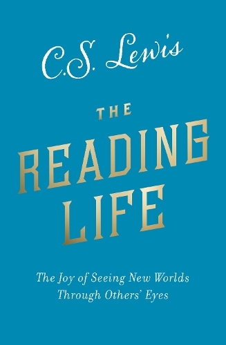 Бумажная книга «The Reading Life: The Joy of Seeing New Worlds Through Others’ Eyes», автор Клайв Стейплз Льюис - фото №1
