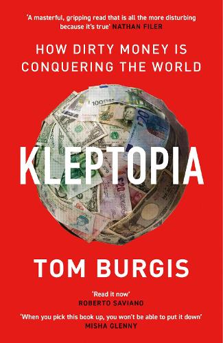 Бумажная книга «Kleptopia: How Dirty Money is Conquering the World», автор Том Бёрджис - фото №1