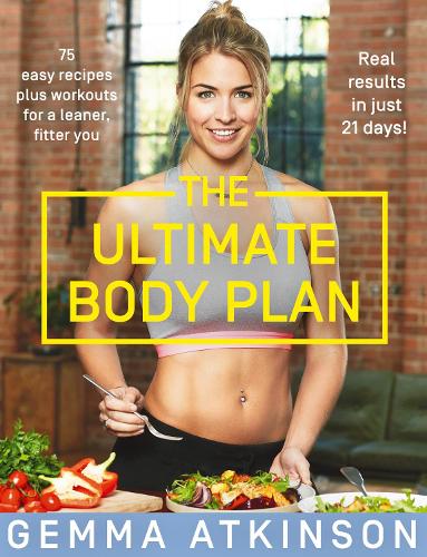 Паперова книга «The Ultimate Body Plan: 75 Easy Recipes Plus Workouts for a Leaner, Fitter You», автор Джемма Аткінсон - фото №1