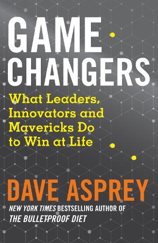 Бумажная книга «Game Changers: What Leaders, Innovators and Mavericks Do to Win at Life», автор Дэйв Эспри - фото №1