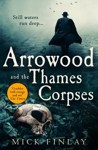 Бумажная книга «Arrowood and the Thames Corpses», автор Мик Финлей - фото №1