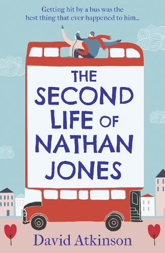 Бумажная книга «The Second Life of Nathan Jones: A Laugh out Loud, OMG! Romcom That You Won’t be Able to Put Down!», автор Дэвид Аткинсон - фото №1