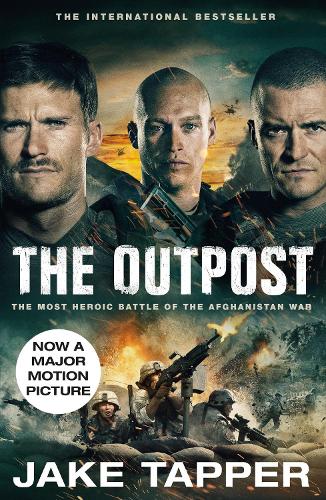 Паперова книга «The Outpost: The Most Heroic Battle of the Afghanistan War», автор Джейк Таппер - фото №1