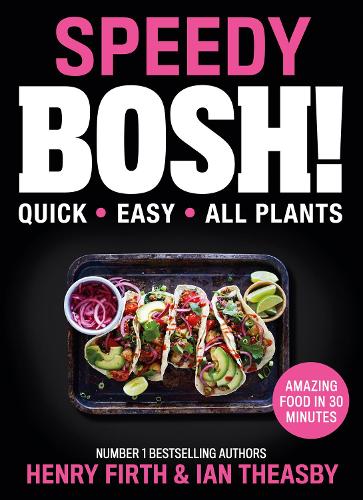 [object Object] «Speedy BOSH!: Over 100 Quick and Easy Plant-Based Meals in 30 Minutes», авторів Генрі Ферт, Ієн Тісбі - фото №1