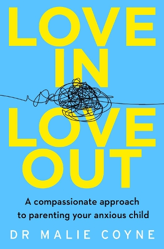 Бумажная книга «Love In, Love Out: A Compassionate Approach to Parenting Your Anxious Child», автор Мали Койн - фото №1