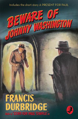 Бумажная книга «Beware of Johnny Washington: Based on ‘Send for Paul Temple’», автор Фрэнсис Дарбридж - фото №1