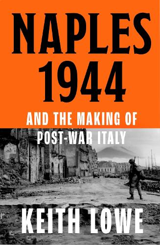 Паперова книга «Naples 1944: And the Making of Post-War Italy», автор Кіт Лоу - фото №1