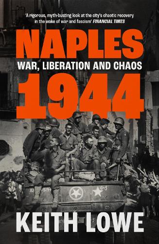Паперова книга «Naples 1944: War, Liberation and Chaos», автор Кіт Лоу - фото №1