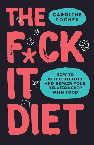 Паперова книга «The F*ck It Diet», автор Керолайн Дунер - фото №1