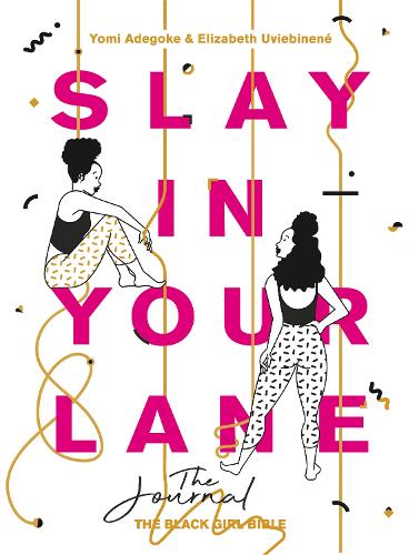 Паперова книга «Slay In Your Lane: The Journal», авторів Елізабет Ув'єбінене, Йомі Адегоке - фото №1