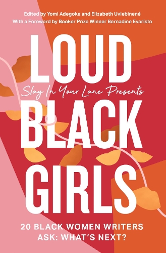 Паперова книга «Loud Black Girls: 20 Black Women Writers Ask: What’s Next?», авторів Елізабет Ув'єбінене, Йомі Адегоке - фото №1