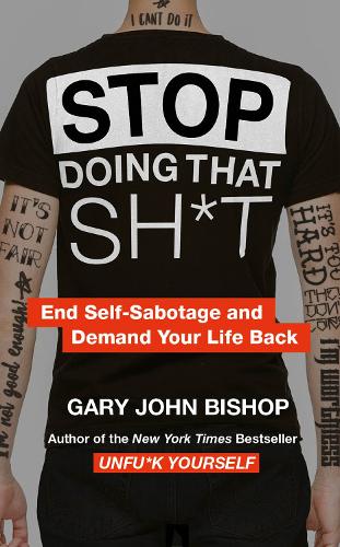 Паперова книга «Stop Doing That Sh*t», автор Гарі Джон Бішоп - фото №1