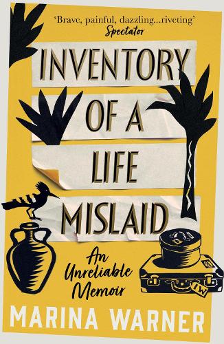 Бумажная книга «Inventory of a Life Mislaid: An Unreliable Memoir», автор Марина Уорнер - фото №1