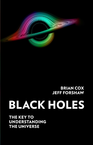 Бумажная книга «Black Holes: The Key to Understanding the Universe», авторов Брайан Кокс, Джефф Форшоу - фото №1