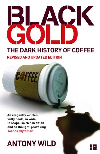 Бумажная книга «Black Gold: The Dark History of Coffee», автор Энтони Уайлд - фото №1