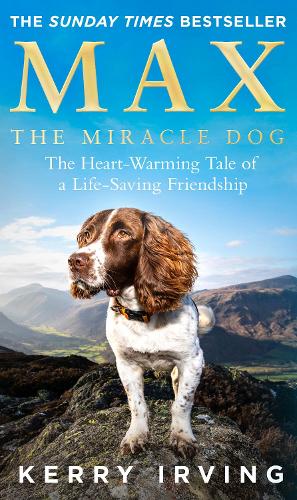 Бумажная книга «Max the Miracle Dog: The Heart-Warming Tale of a Life-Saving Friendship», автор Керри Ирвинг - фото №1