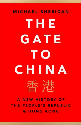 Бумажная книга «The Gate to China: A New History of the People’s Republic & Hong Kong», автор Майкл Шеридан - фото №1