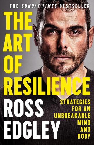 Паперова книга «The Art of Resilience: Strategies for an Unbreakable Mind and Body», автор Росс Еджлі - фото №1