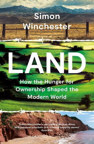 Бумажная книга «Land: How the Hunger for Ownership Shaped the Modern World», автор Саймон Винчестер - фото №1