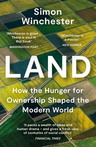 Бумажная книга «Land: How the Hunger for Ownership Shaped the Modern World», автор Саймон Винчестер - фото №1