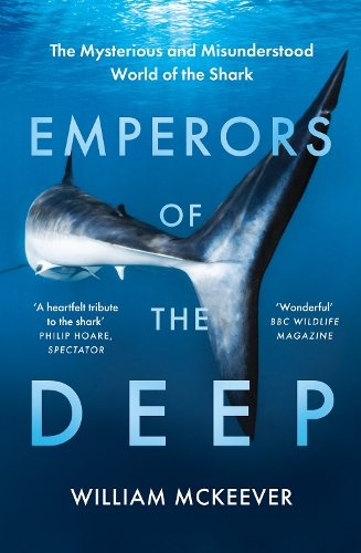 Бумажная книга «Emperors of the Deep: The Mysterious and Misunderstood World of the Shark», автор Уильям Маккивер - фото №1